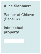 Alice Slabbaert &#10;Partner at Chiever (Benelux)&#10;&#10;Intellectual property&#10;&#10;&gt; read more