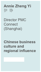 Annie Zheng Yi 伊 铮 &#10;Director PMC Connect&#10;(Shanghai)&#10; &#10;Chinese business culture and regional influence&#10;&#10;&gt; read more